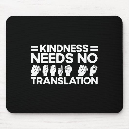 ASL Sign Language Kindness need No Translation De Muismat (Voorkant)