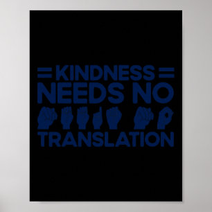 ASL Sign Language Kindness need No Translation De Poster