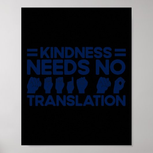 ASL Sign Language Kindness need No Translation De Poster (Voorkant)