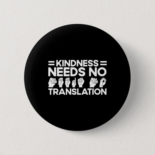 ASL Sign Language Kindness need No Translation De Ronde Button 5,7 Cm (Voorkant)