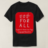 ASL-stijlen voor alle ASL-ondersteuning op re T-shirt (Design voorkant)