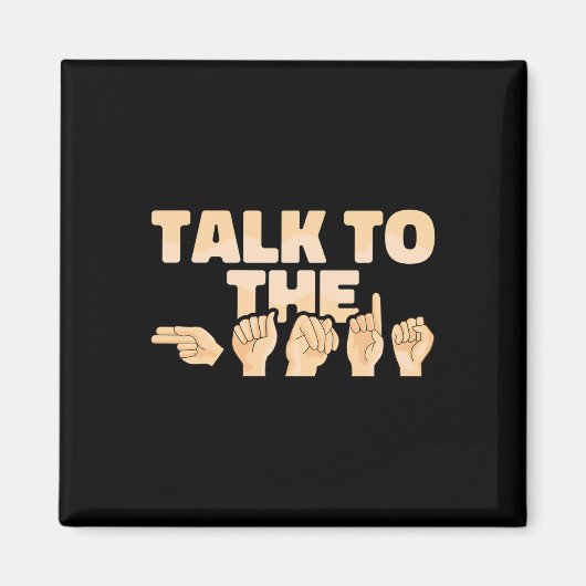 ASL Talk to Hands American Sign Language Magneet (Voorkant)