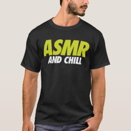 ASMR en Chill Funny T-shirt