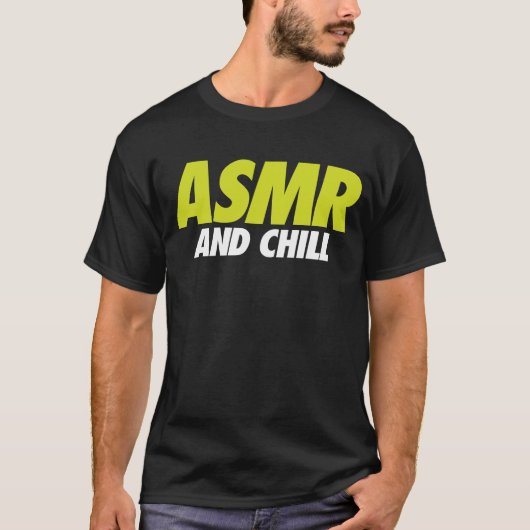 ASMR en Chill Funny T-shirt (Voorkant)