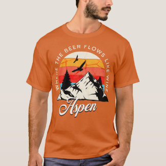 Aspen Waar het bier stroomt als wijn design T-shirt