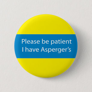Asperger's badge alstublieft patiëntpin zijn ronde button 5,7 cm