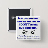 Aspergers/Geen oogcontactsleutel Vierkante Button 5,1 Cm (Voorkant /achterkant)