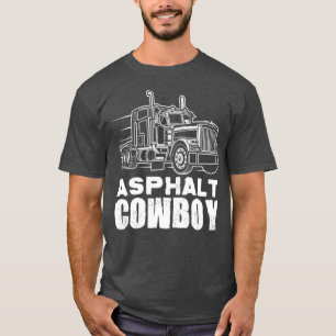 Asphalt Cowboy Truck Driver T-shirt