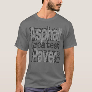 Asphalt Paver Extraordinaire T-shirt