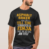 Asphalt Raker Full Time T-shirt (Voorkant)