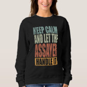 Assayer Keep Calm and let the Assayer handle it Trui (Voorkant)
