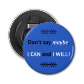 Assertive I CAN quote blauw Button Flesopener (Voorkant)