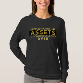 Assets over Trends™ bouwen rijkdom op, geen hype T-shirt