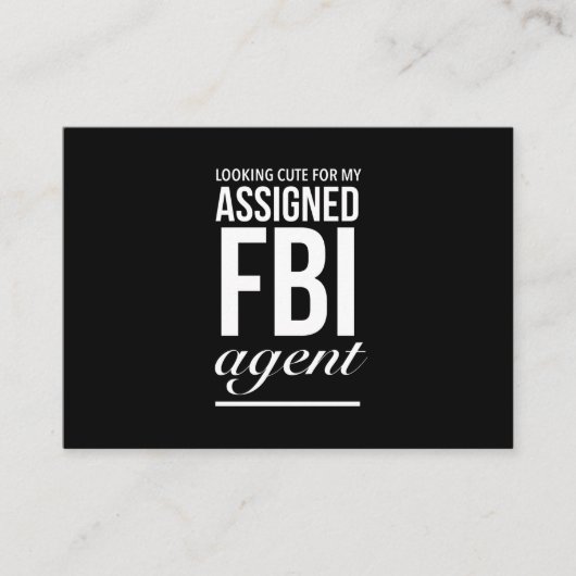 Assigned FBI agent funny quotes white Visitekaartje (Voorkant)