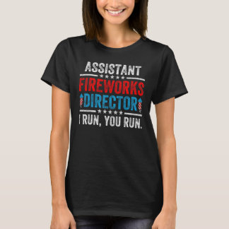 Assistant Fireworks Director  4th Of July Men Wome T-shirt