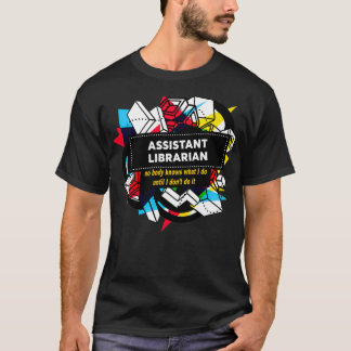 ASSISTANT LIBRARIAN 4 T-SHIRT