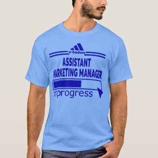 ASSISTANT MARKETING MANAGER Classic TShirt