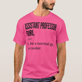 ASSISTANT PROFESSOR Girl als een normaal meisje, m T-shirt
