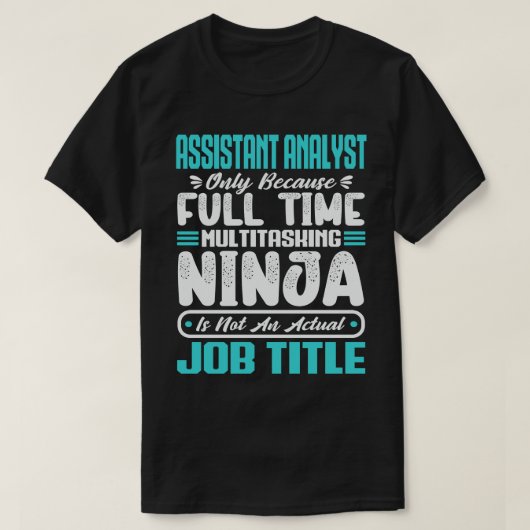 Assistent-analist Multitasker Functietitel Vaardig T-shirt (Design voorkant)