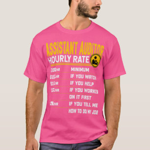 Assistent Auditor Uourly Rate Funny Auditor CPA Ac T-shirt