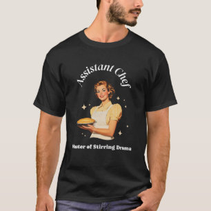 Assistent Chef Master van het Roeren Drama Funny C T-shirt
