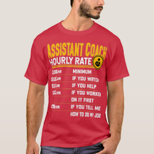 Assistent Coach Hourly rate Funny Sports Coach Ins T-shirt