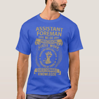 Assistent Foreman Assistant Foreman We doen Precis T-shirt