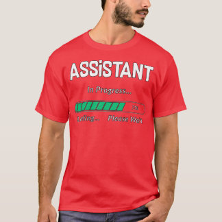 Assistent in uitvoering Funny Student amp Job Gift T-shirt