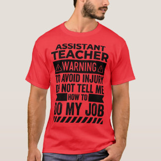 Assistent-lerarenwaarschuwing T-shirt