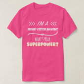 Assistent-station Funny Superpower Slogan T-shirt (Design voorkant)
