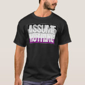 Assume Nothing Asexual Pride Flag T-shirt (Voorkant)