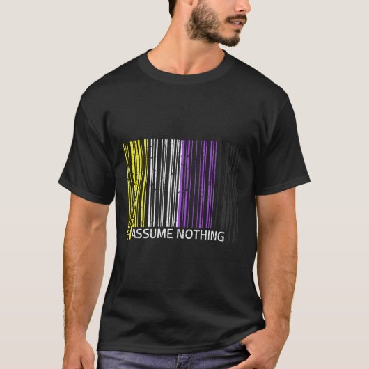 Assume Nothing Nonbinary Flag Genderqueer Lgbtqia T-shirt (Voorkant)