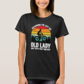 Assuming I'm Just An Old Lady Was Your First Mista T-shirt (Voorkant)