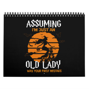 Assuming I'm Old Lady Was Your First Mistake Witch Kalender