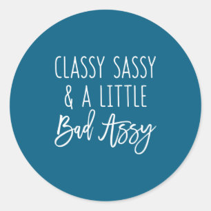 Assy Gfit Klein Spreukje Klasse Sassy Slechte Grap Ronde Sticker
