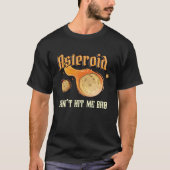 Asteroid Don't Hit Me Bro Meteor Rock Asteroid T-shirt (Voorkant)