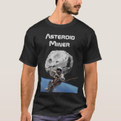 Asteroïde Miner T-shirt (Voorkant)
