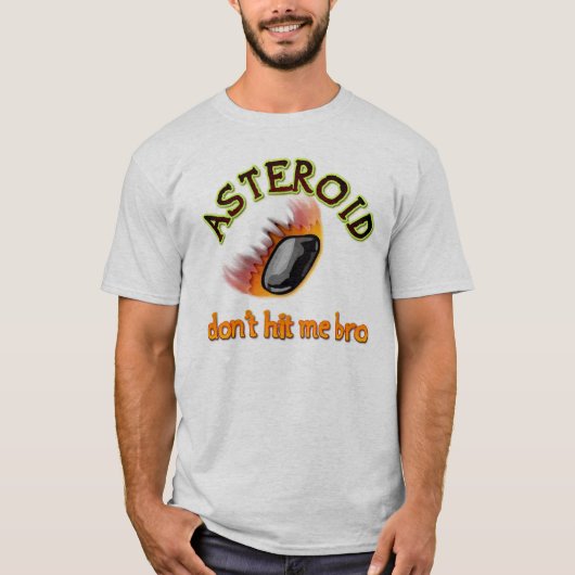 Asteroïde: raak me geen bro aan t-shirt (Voorkant)