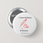 Asthma #FailSnail Ronde Button 5,7 Cm (Voorkant /achterkant)