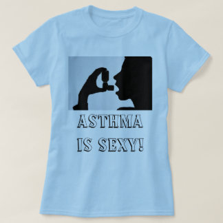 ASTHMA IS ...! T-SHIRT