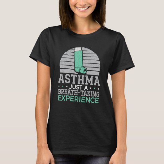 Asthma Just A Breath taking Experience Asthma Warr T-shirt (Voorkant)