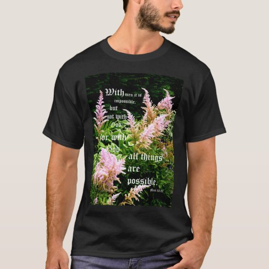 Astilbe met Mark 10:27 T-shirt (Voorkant)