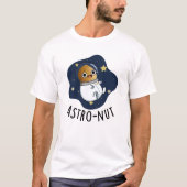 Astro-nut Grappige Nut Astronaut Pun T-shirt (Voorkant)