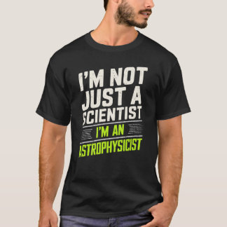 Astrofysica Ik ben astrofysicus T-shirt