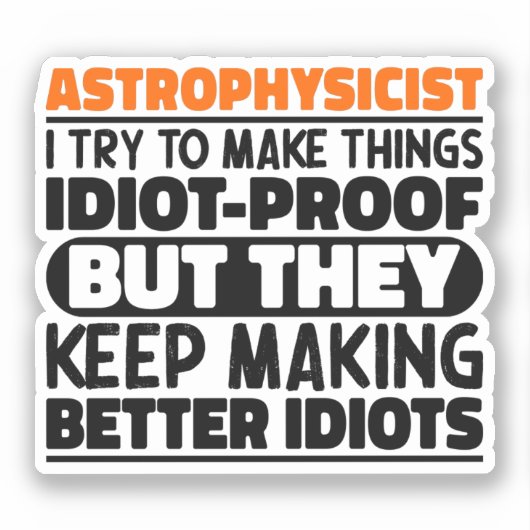 Astrofysicus Ik probeer dingen grappig te maken Sticker (Voorkant)