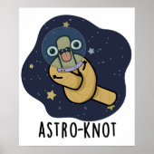 Astroknot Funny Astronaut Pun Poster (Voorkant)