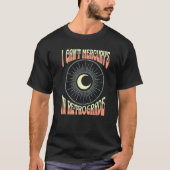 Astrology Can't Mercury's Retrograde Retro Mercu T-shirt (Voorkant)