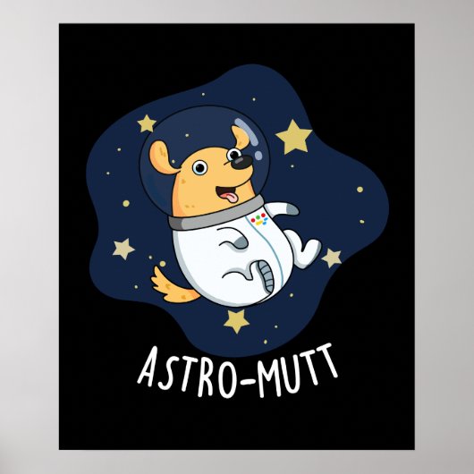 Astromutt Funny Dog Astronaut Pun Dark BG Poster (Voorkant)