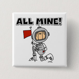 Astronaut Allemaal Van Mij T-shirts en Cadeaus Vierkante Button 5,1 Cm