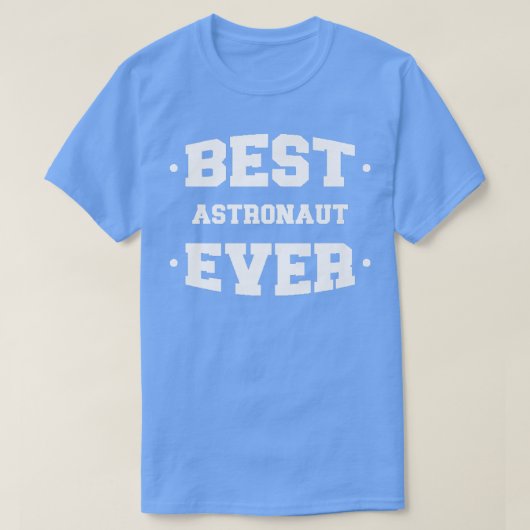 Astronaut Best Ever Greatest T-shirt (Design voorkant)